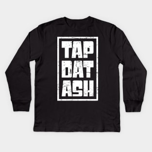 Tap Dat Ash – Funny Cigar Saying Kids Long Sleeve T-Shirt